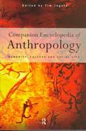 Companion Encyclopedia of Anthropology: Humanity, Culture and Social Life cover
