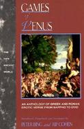 Games of Venus An Anthology of Greek and Roman Erotic Verse from Sappho to Ovid cover