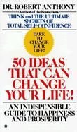 50 Ideas That Can Change Your Life!: An Indispensable Guide to Happiness and Prosperity cover
