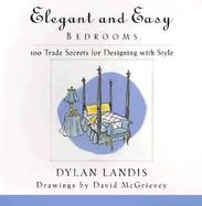 Elegant and Easy Bedrooms 100 Trade Secrets for Designing With Style cover