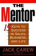 The Mentor 15 Keys to Success in Sales, Business, and Life cover