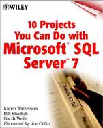 10 Projects You Can Do with Microsoft,<sup>®</sup> SQL Server<sup>TM</sup> 7 cover