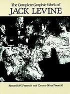 The Complete Graphic Work of Jack Levine cover