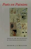 Poets on Painters Essays on the Art of Painting by Twentieth-Century Poets cover