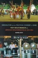 Immigration and the Political Economy of Home West Indian Brooklyn and American Indian Minneapolis, 1945-1992 cover