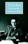 T. S. Eliot: The Poems cover