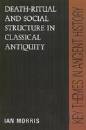 Death-Ritual and Social Structure in Classical Antiquity cover