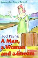 A Man, a Woman and a Dream Romance in a Time of Turmoil cover