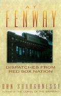 At Fenway Dispatches from Red Sox Nation cover
