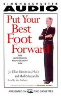 Put Your Best Foot Forward: How to Make a Great Impression - Anytime, Anyplace cover