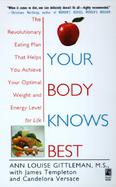 Your Body Knows Best The Revolutionary Eating Plan That Helps You Achieve Your Optimal Weight and Energy Level for Life cover