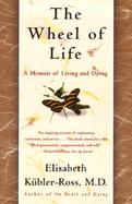 The Wheel of Life A Memoir of Living and Dying cover