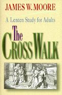 The Cross Walk Lent 2000 Thematic Study cover