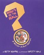 Who's in the Hall?: A Mystery in Four Chapters cover