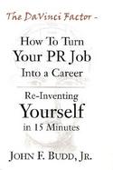 The Da Vinci Factor - How to Turn Your Pr Job into a Career Re-Inventing Yourself in 15 Minutes cover