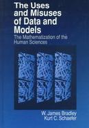 The Uses and Misuses of Data and Models The Mathematization of the Human Sciences cover
