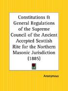 Constitutions & General Regulations of the Supreme Council of the Ancient Accepted Scottish Rite for the Northern Masonic Jurisdiction 1885 cover