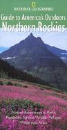 National Geographic Guides to America's Outdoors: Northern Rockies cover