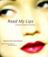 Read My Lips: A Cultural History of Lipstick cover
