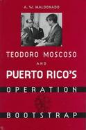 Teodoro Moscoso and Puerto Rico's Operation Bootstrap cover