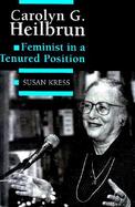 Carolyn G. Hielbrun Feminist in a Tenured Postion cover