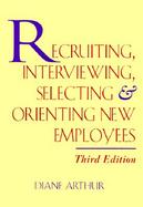 Recruiting, Interviewing, Selecting & Orienting New Employees cover