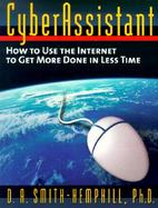 Cyberassistant: How to Use the Internet to Get More Done in Less Time cover