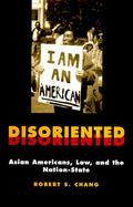 Disoriented Asian Americans, Law, and the Nation-State cover