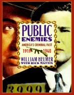 Public Enemies: America's Criminal Past 1919 to 1940 cover