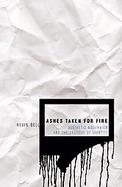 Ashes Taken for Fire Aesthetic Modernism and the Critique of Identity cover