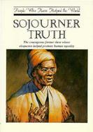 Sojourner Truth The Courageous Former Slave Whose Eloquence Helped Promote Human Equality cover