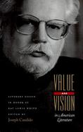 Value and Vision in American Literature Literary Essays in Honor of Ray Lewis White cover