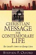 The Christian Message for Contemporary Life The Gospel's Power to Change Lives cover