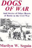 Dogs of War And Stories of Other Beasts of Battle in the Civil War cover