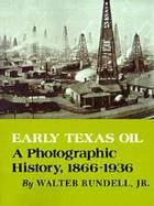 Early Texas Oil A Photographic History, 1866-1936 cover