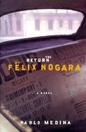 Return of Felix Nogara A Novel cover