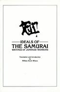 Ideals of the Samurai Writings of Japanese Warriors cover
