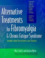 Alternative Treatments for Fibromyalgia & Chronic Fatigue Syndrome Insights from Practitioners and Patients cover