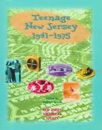 Teenage New Jersey 1941-1975 cover