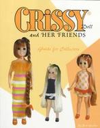 Crissy Doll and Her Friends: Guide for Collectors cover