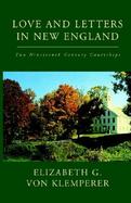 Love and Letters in New England Two Nineteenth Century Courtships cover