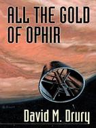 All the Gold of Ophir cover