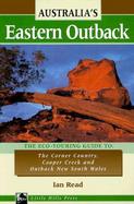 Australia's Eastern Outback: An Eco-Touring Drive Guide cover