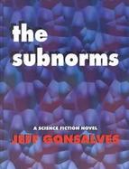 The Subnorms A Science Fiction Novel cover