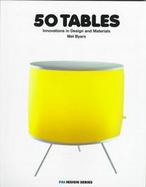 50 Tables: Innovations in Design and Materials cover
