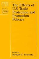 The Effects of U.S. Trade Protection and Promotion Policies cover