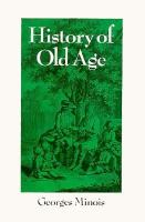History of Old Age From Antiquity to the Renaissance cover