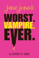 Jane Jones: Worst. Vampire. Ever cover