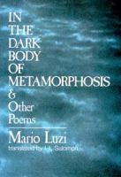 In the Dark Body of Metamorphosis and Other Poems cover