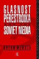 Glasnost, Perestroika and the Soviet Media cover